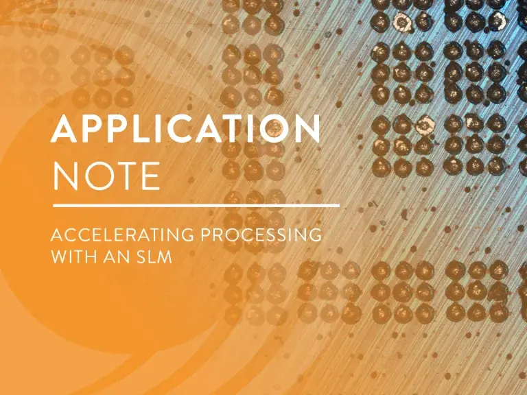 Application Note: Accelerating Processing with an SLM